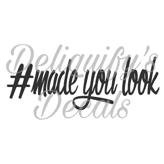 # made you look