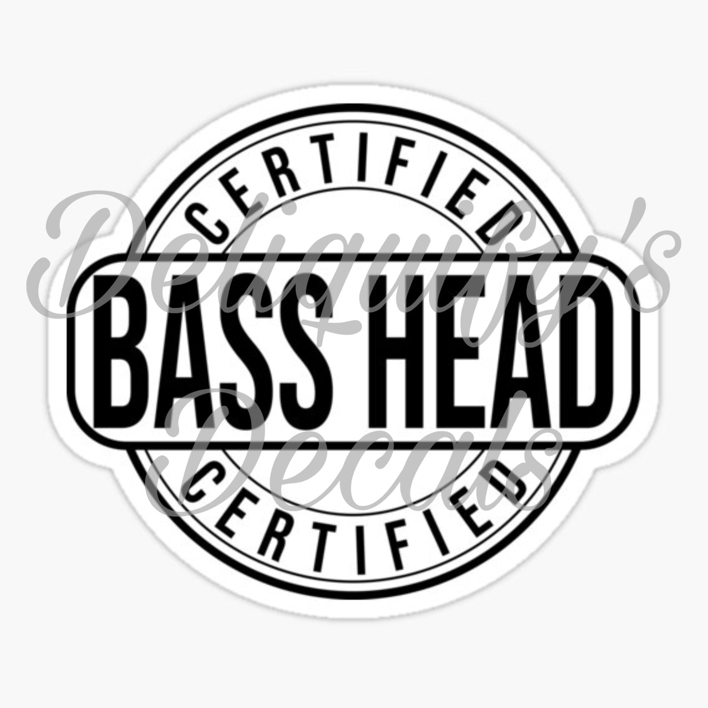 Certified Bass Head