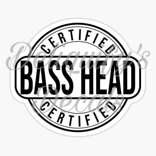 Certified Bass Head
