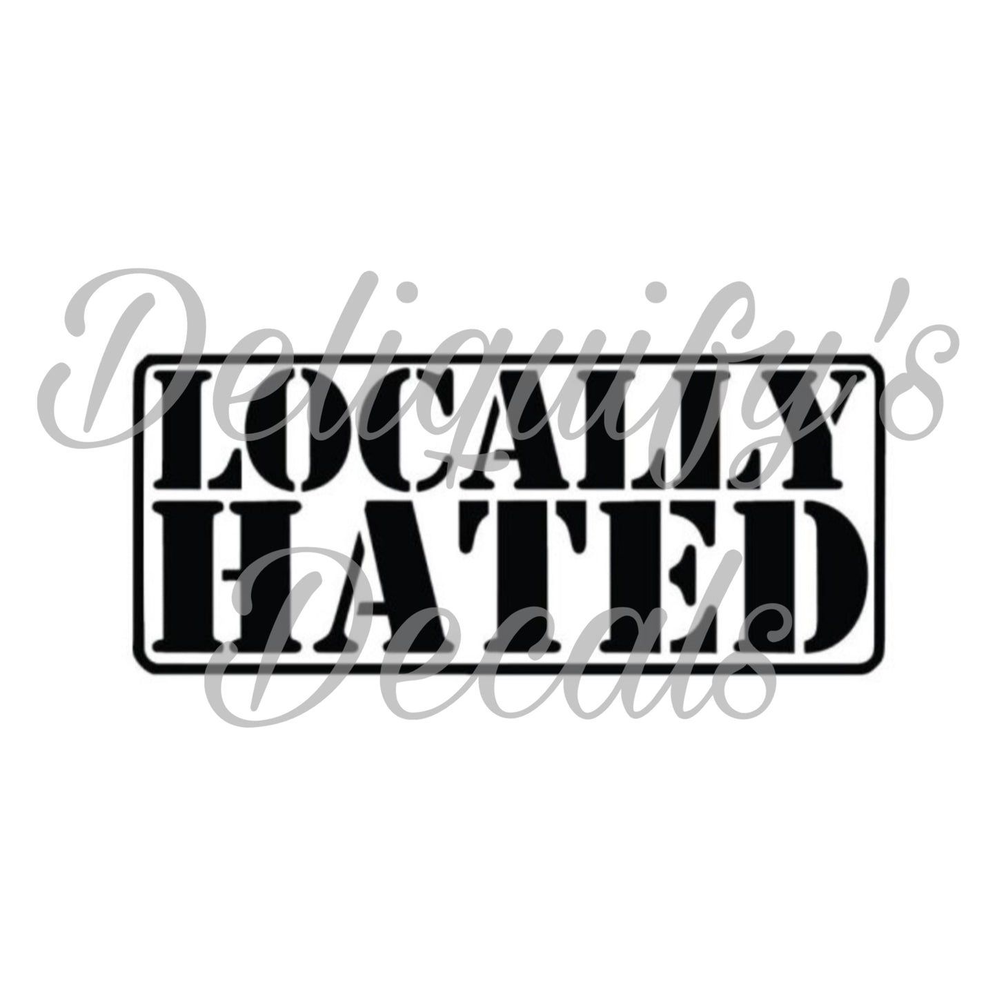 Locally Hated