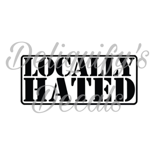 Locally Hated
