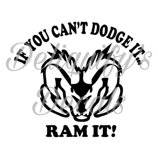 Can’t Dodge it Ram it